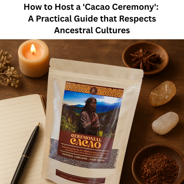 How to Host a Cacao “Ceremony”: A Practical Guide that Respects Ancestral Cultures